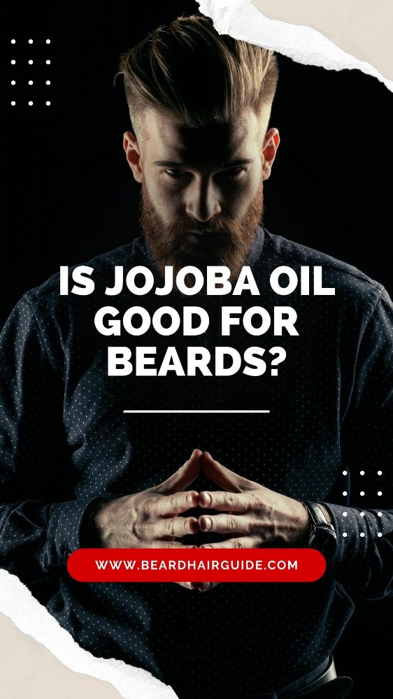Is Jojoba Oil Good For Beards? Benefits and Beard Tips Beard Hair Guide